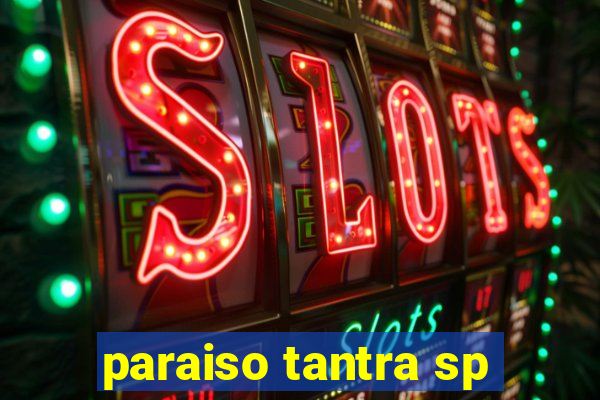 paraiso tantra sp